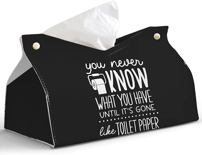 Black Leather Tissue Box Cover for Bathroom Decor,Funny Decorative Toilet Paper Box Holder for WC,YOU NEVEN KNOW WHAT YOU HAVE UNTIL IT'S GONE AKE TOILET PAPER,9.8x5.9x5.9