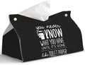 Black Leather Tissue Box Cover for Bathroom Decor,Funny Decorative Toilet Paper Box Holder for WC,YOU NEVEN KNOW WHAT YOU HAVE UNTIL IT'S GONE AKE TOILET PAPER,9.8x5.9x5.9