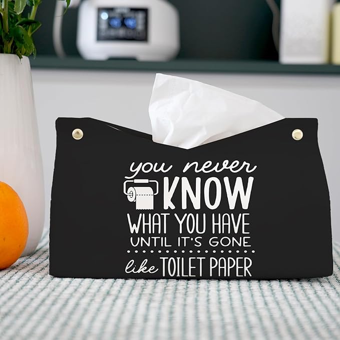 Black Leather Tissue Box Cover for Bathroom Decor,Funny Decorative Toilet Paper Box Holder for WC,YOU NEVEN KNOW WHAT YOU HAVE UNTIL IT'S GONE AKE TOILET PAPER,9.8x5.9x5.9